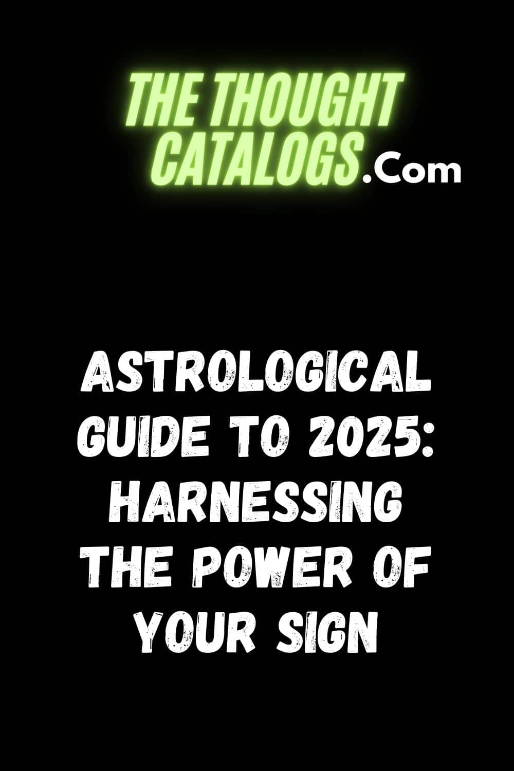 Astrological Guide to 2025: Harnessing the Power of Your Sign