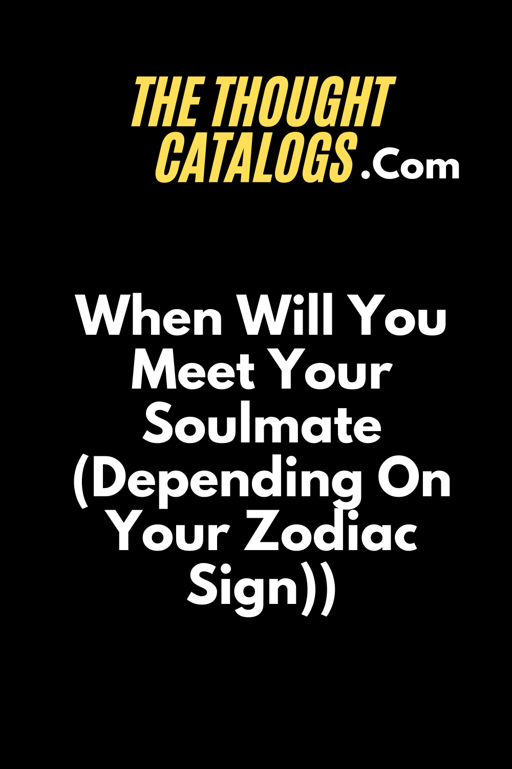 When Will You Meet Your Soulmate (Depending On Your Zodiac Sign)