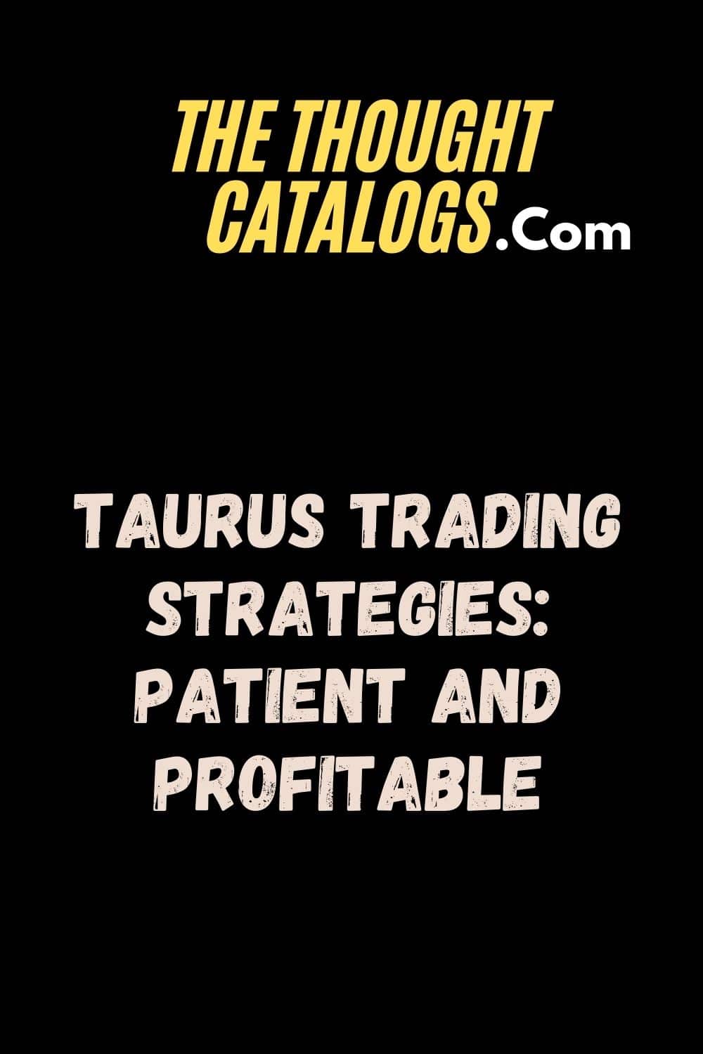 Taurus Trading Strategies: Patient And Profitable