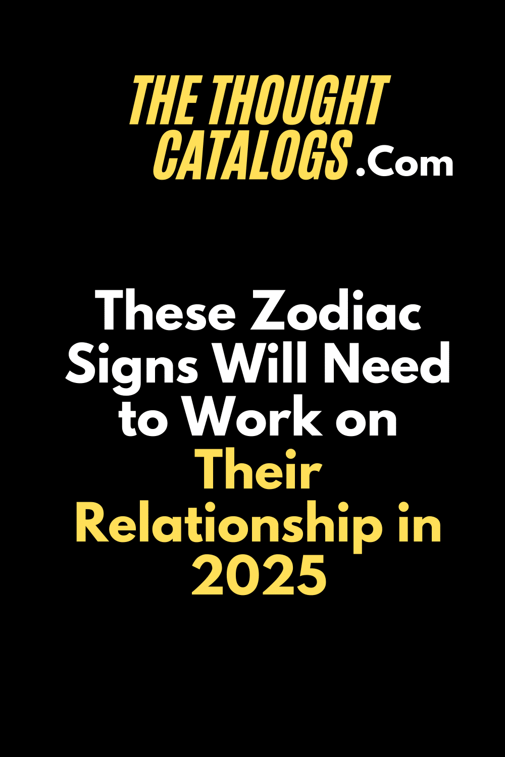 These Zodiac Signs Will Need to Work on Their Relationship in 2025