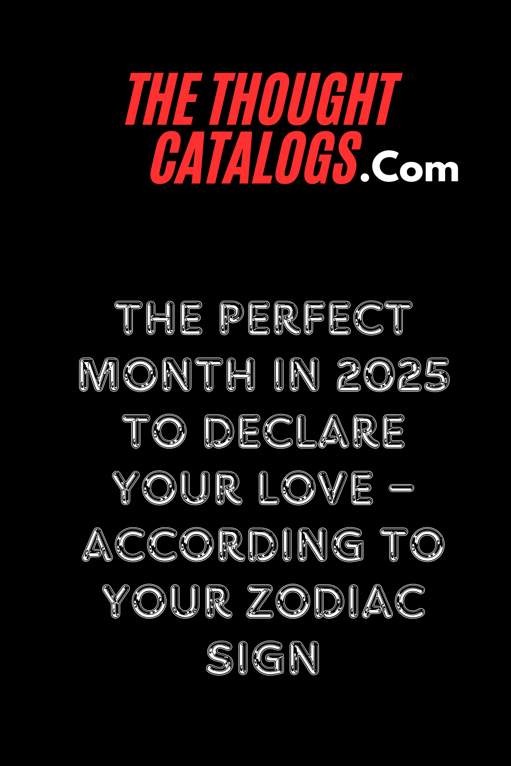 The Perfect Month In 2025 To Declare Your Love – According To Your Zodiac Sign