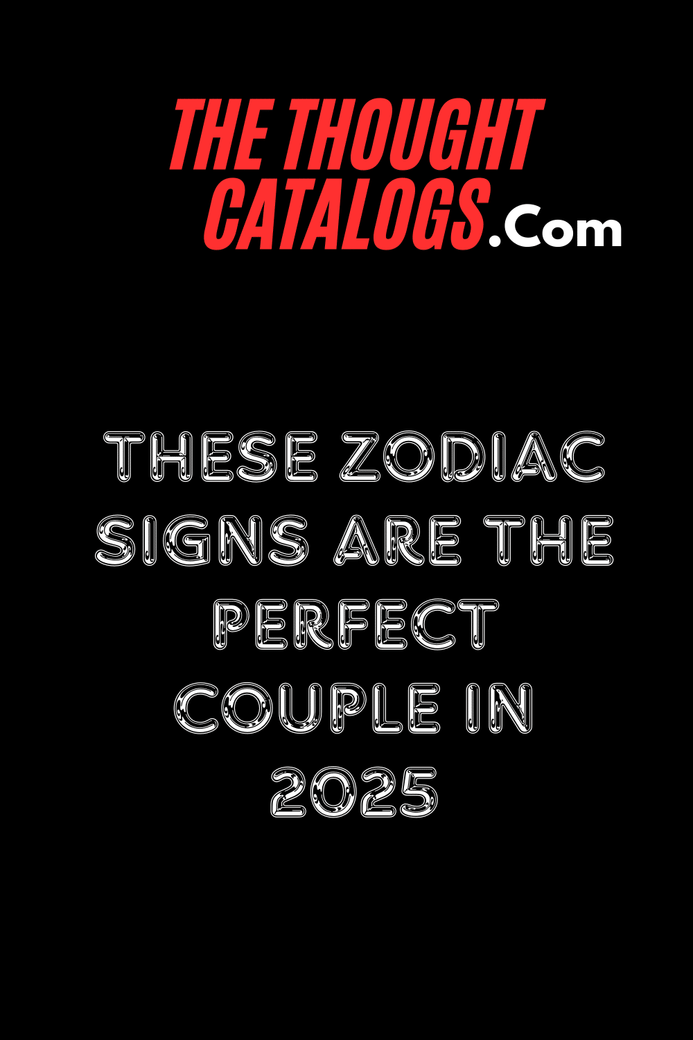 These Zodiac Signs Are The Perfect Couple In 2025