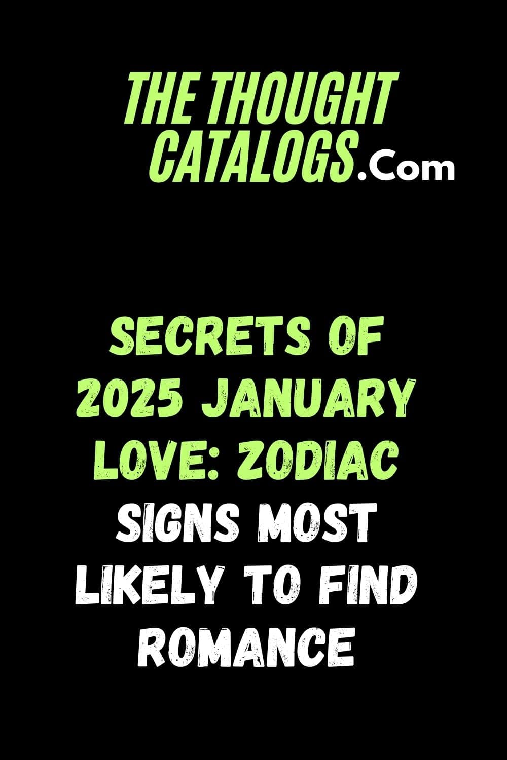 Secrets of 2025 January Love: Zodiac Signs Most Likely to Find Romance