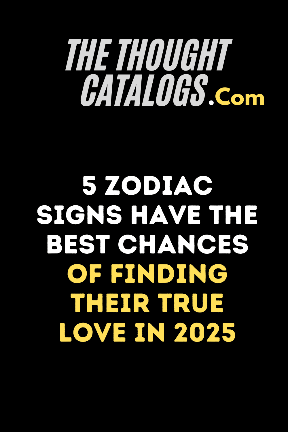 5 Zodiac signs have the best chances of finding their true love in 2025