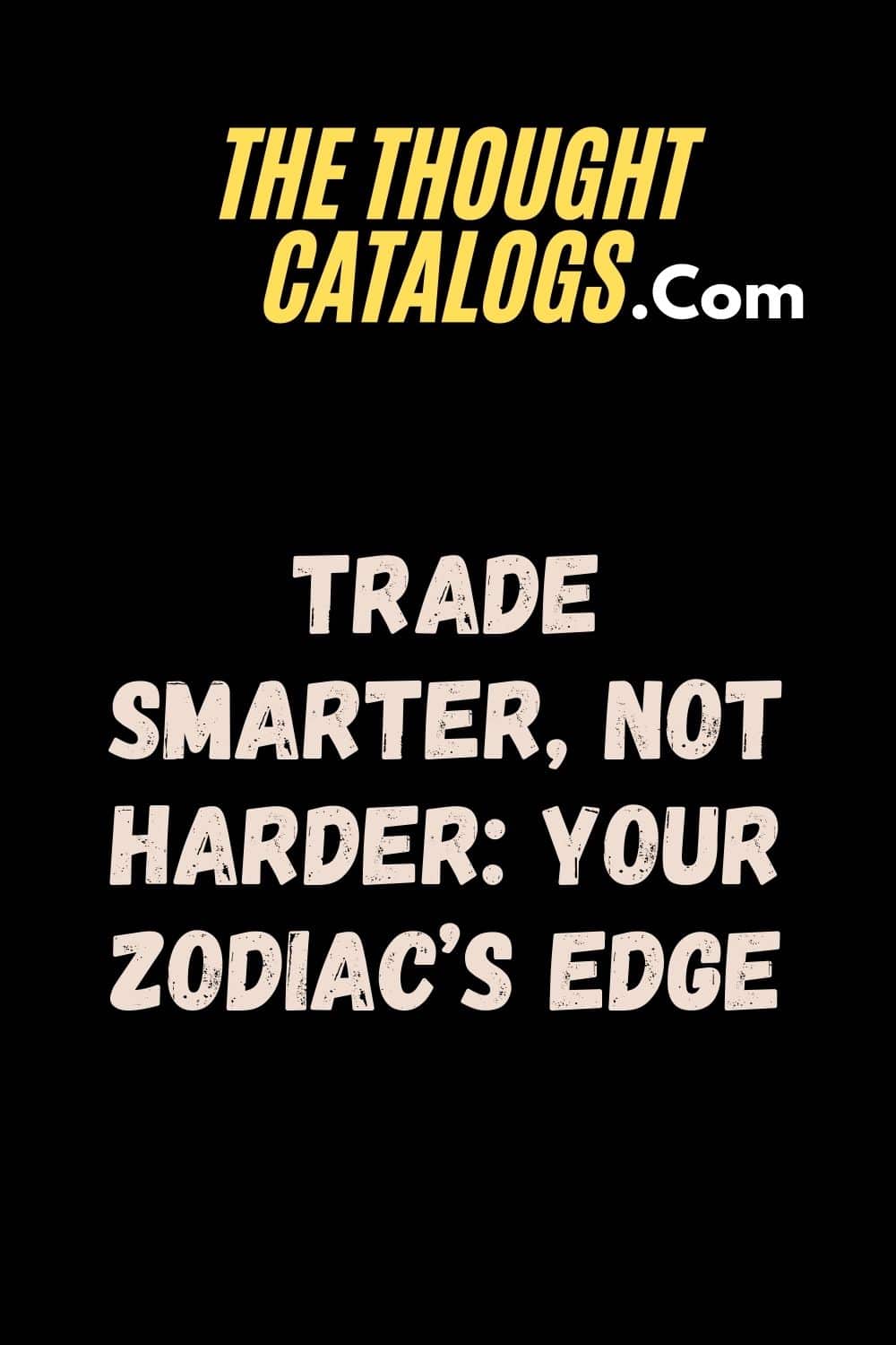 Trade Smarter, Not Harder: Your Zodiac's Edge