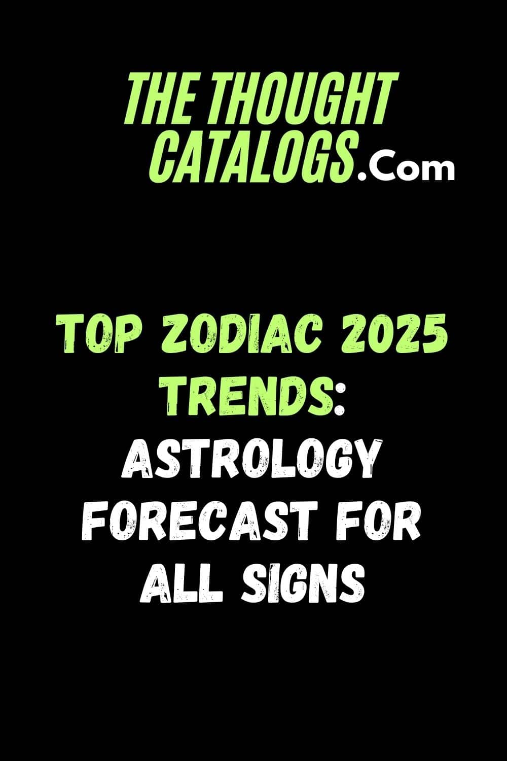 Top Zodiac 2025 Trends: Astrology Forecast for All Signs