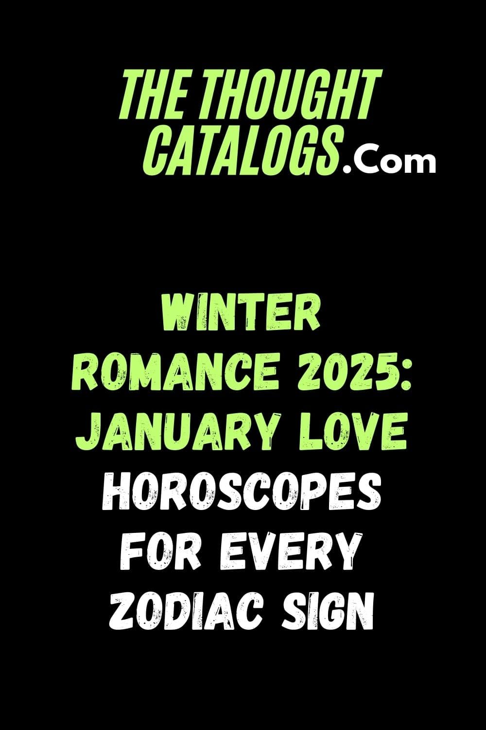 Winter Romance 2025: January Love Horoscopes for Every Zodiac Sign