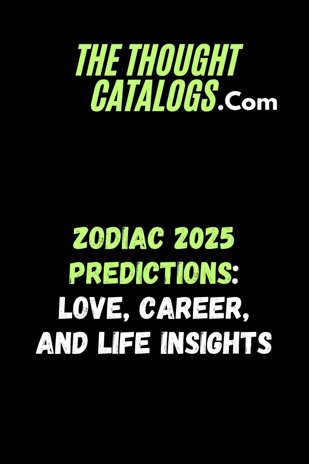 Zodiac 2025 Predictions: Love, Career, and Life Insights
