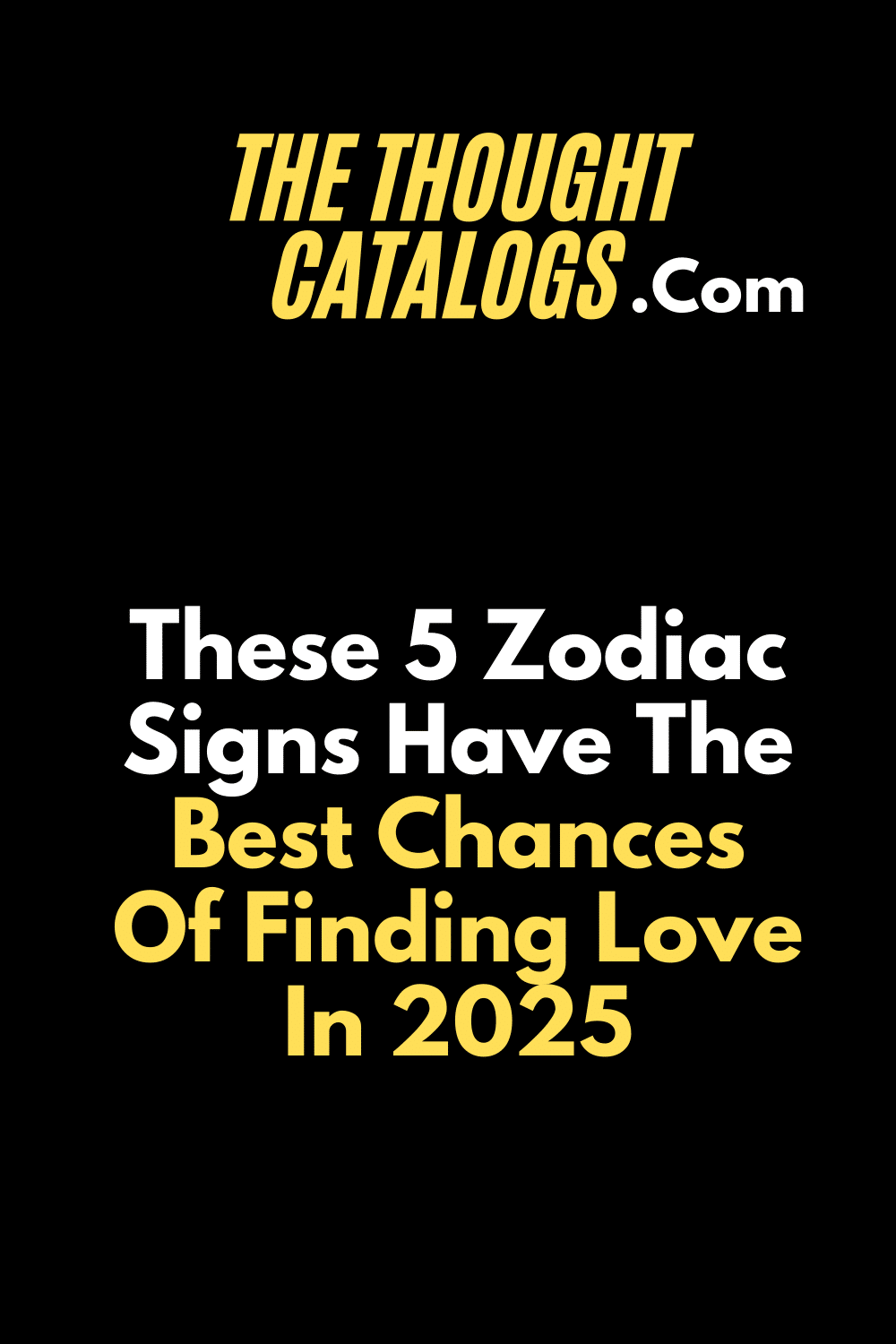 These 5 Zodiac Signs Have the Best Chances of Finding Love in 2025