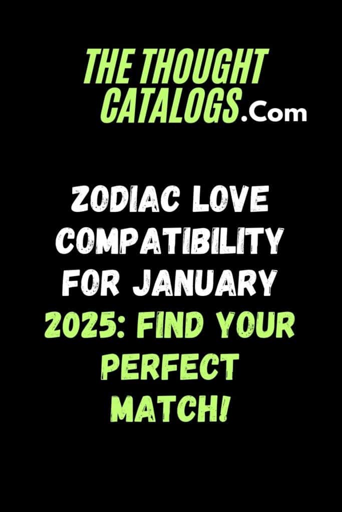 Zodiac Love Compatibility for January 2025 Find Your Perfect Match
