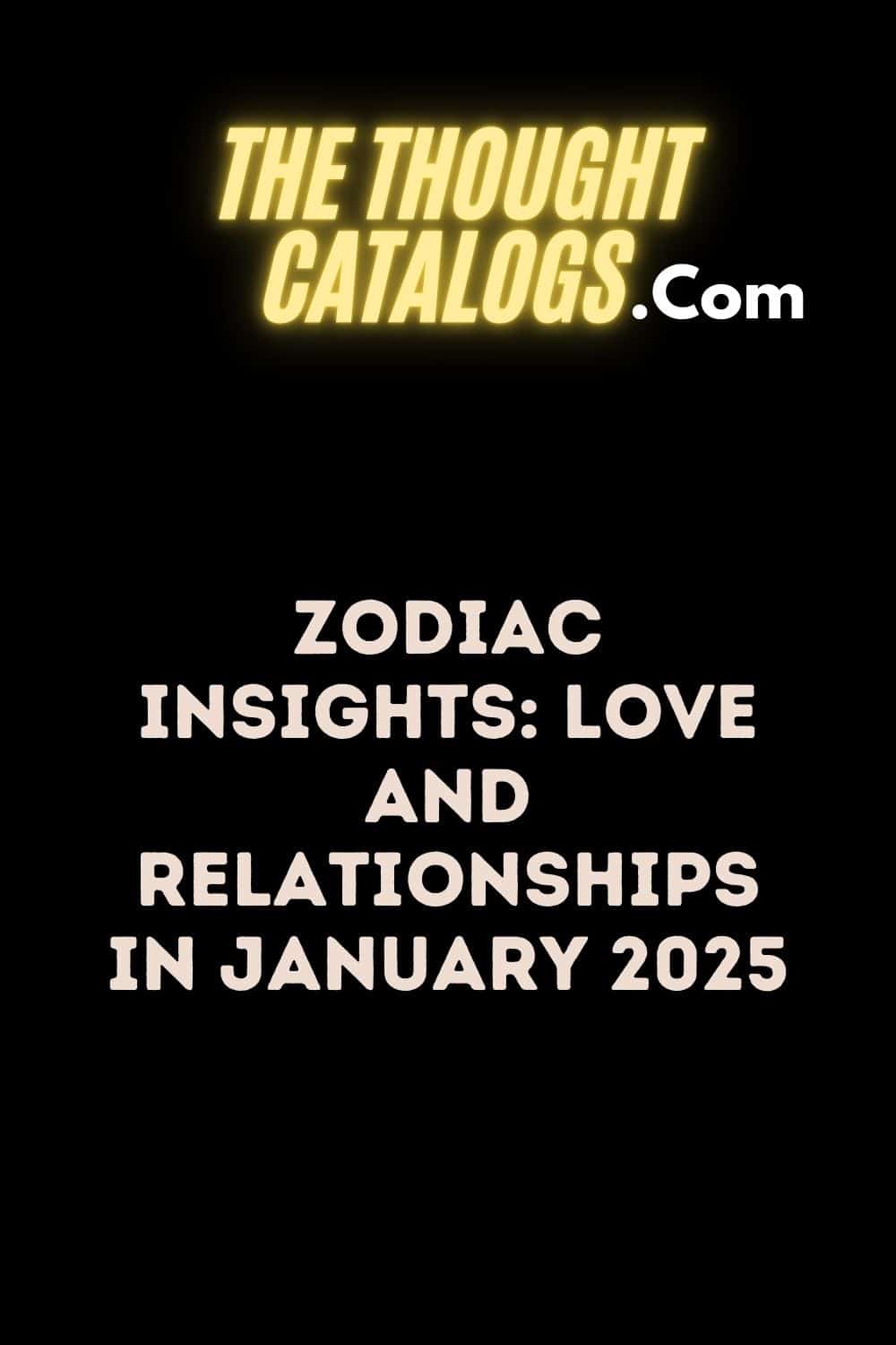 Zodiac Insights: Love and Relationships in January 2025