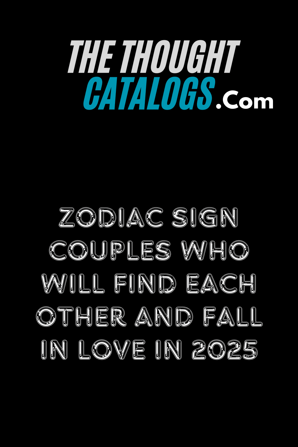 Zodiac Sign Couples Who Will Find Each Other And Fall In Love In 2025