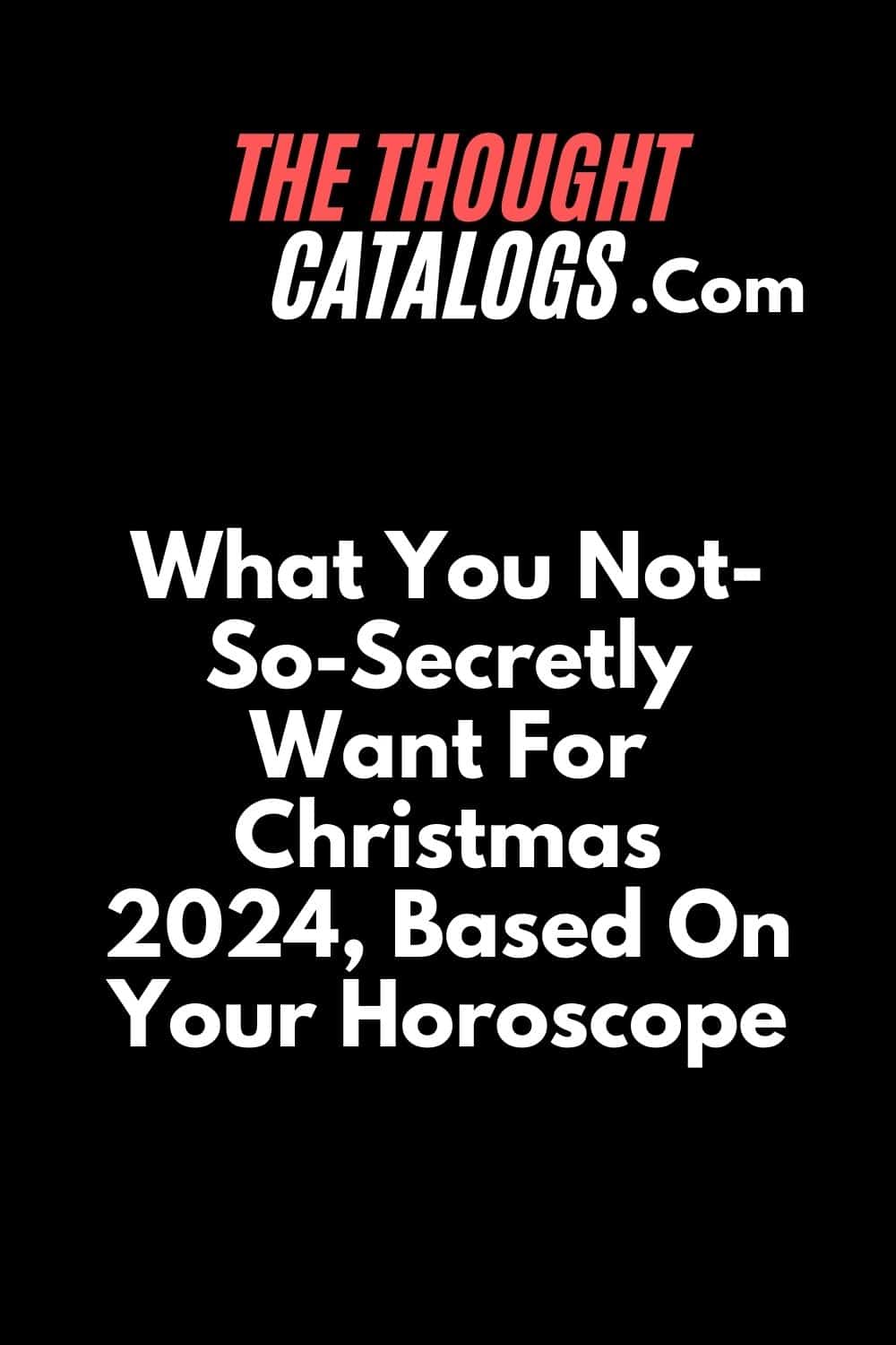 What You Not-So-Secretly Want For Christmas 2024, Based On Your Horoscope