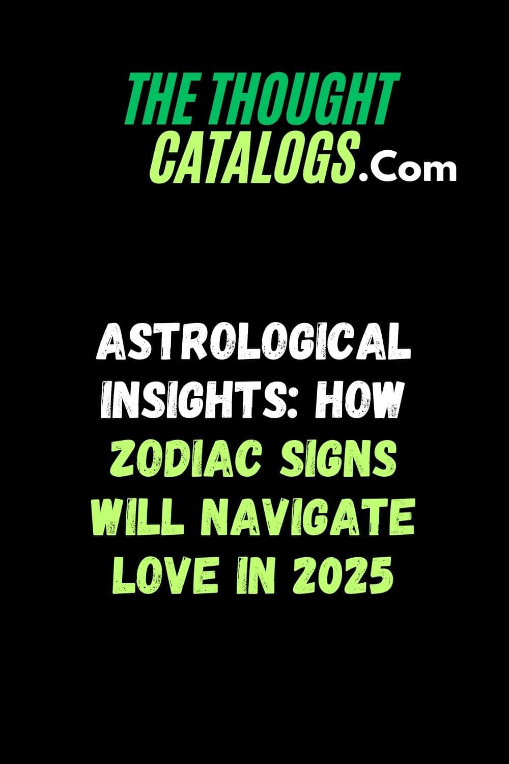 Astrological Insights: How Zodiac Signs Will Navigate Love in 2025