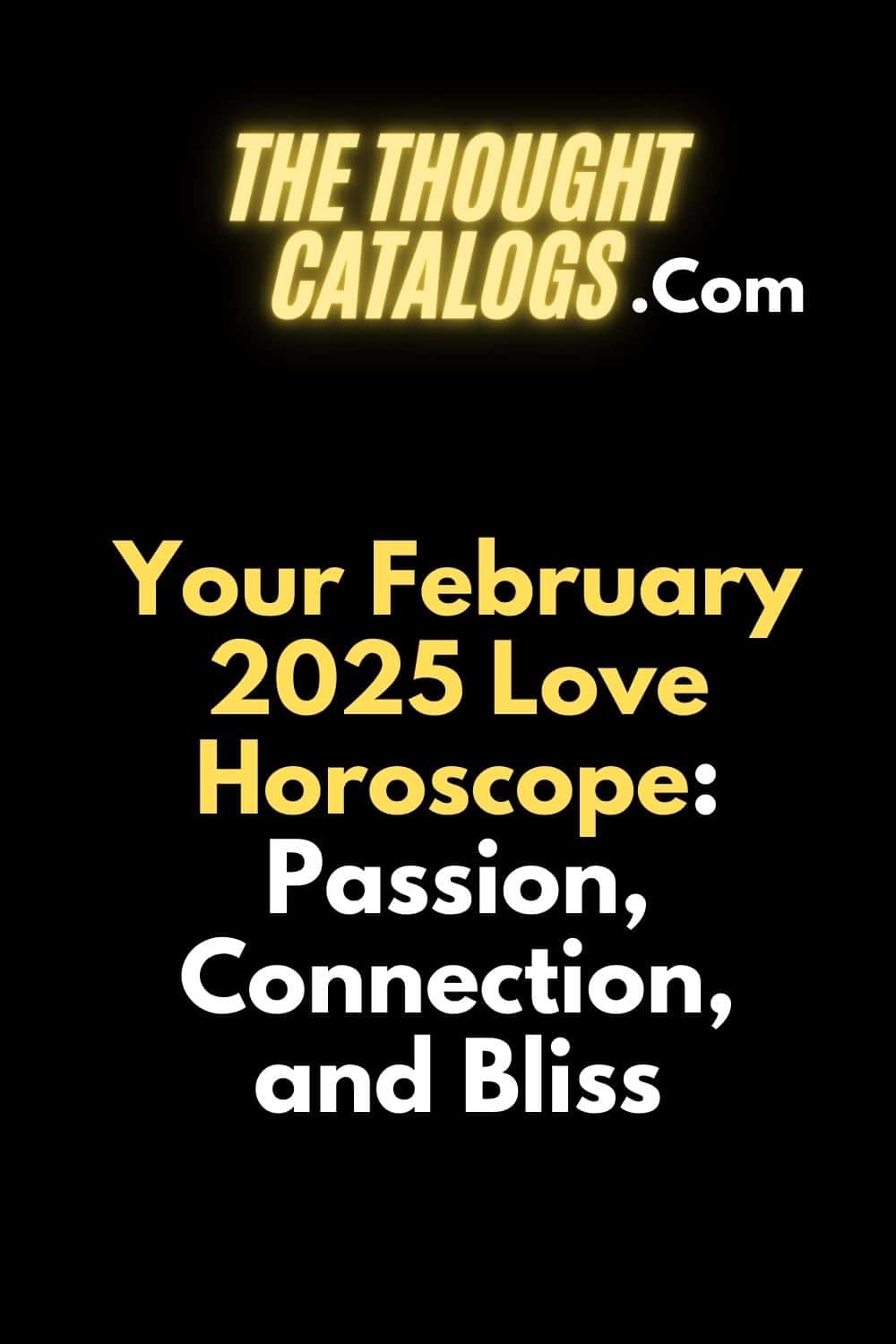 Your February 2025 Love Horoscope: Passion, Connection, and Bliss