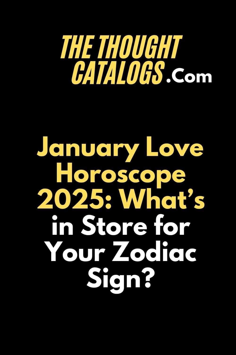 January Love Horoscope 2025: What’s in Store for Your Zodiac Sign?