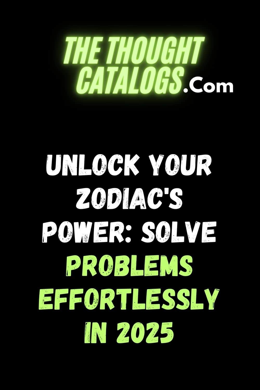 Unlock Your Zodiac's Power: Solve Problems Effortlessly in 2025