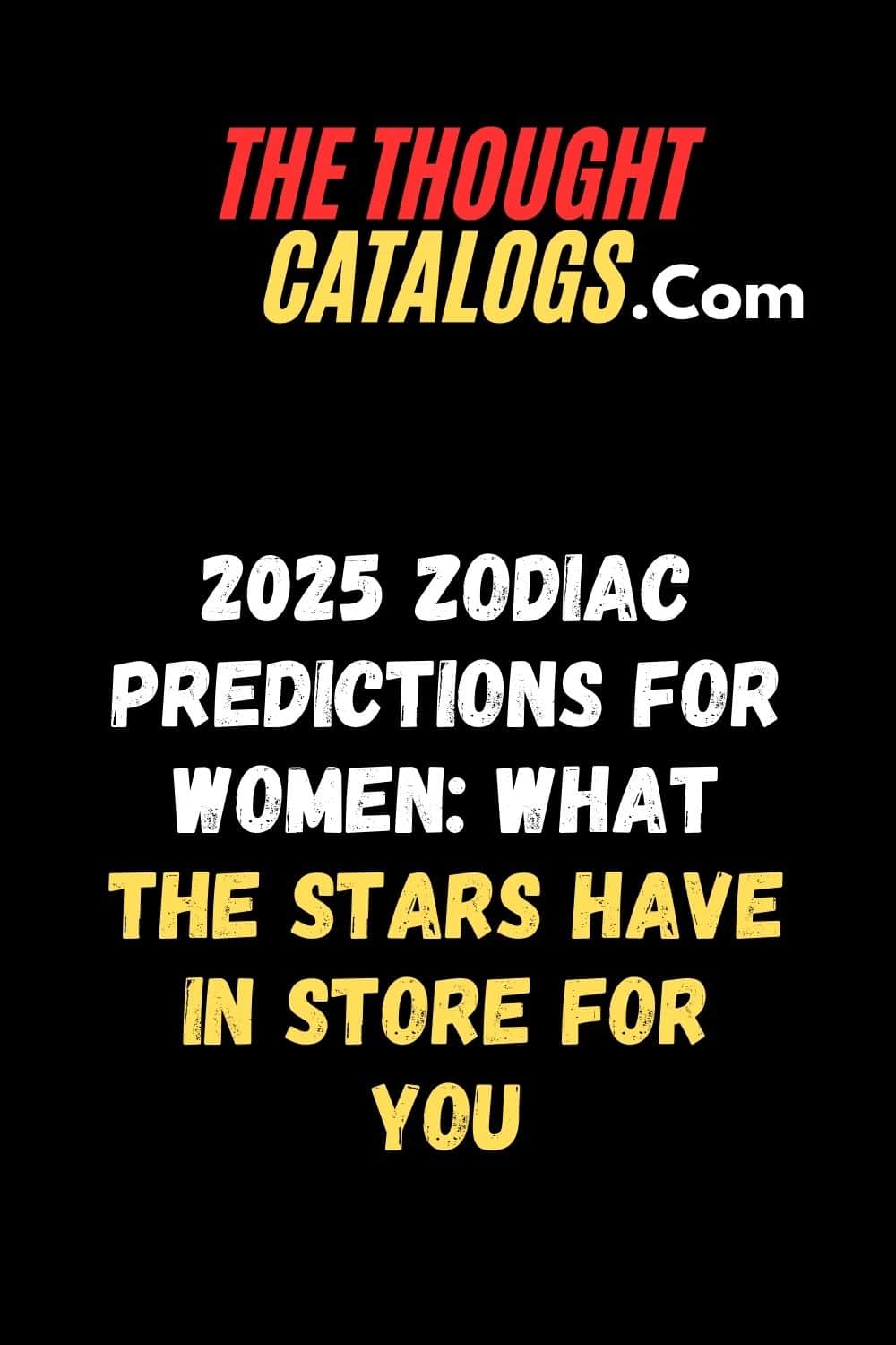 2025 Zodiac Predictions for Women: What the Stars Have in Store for You