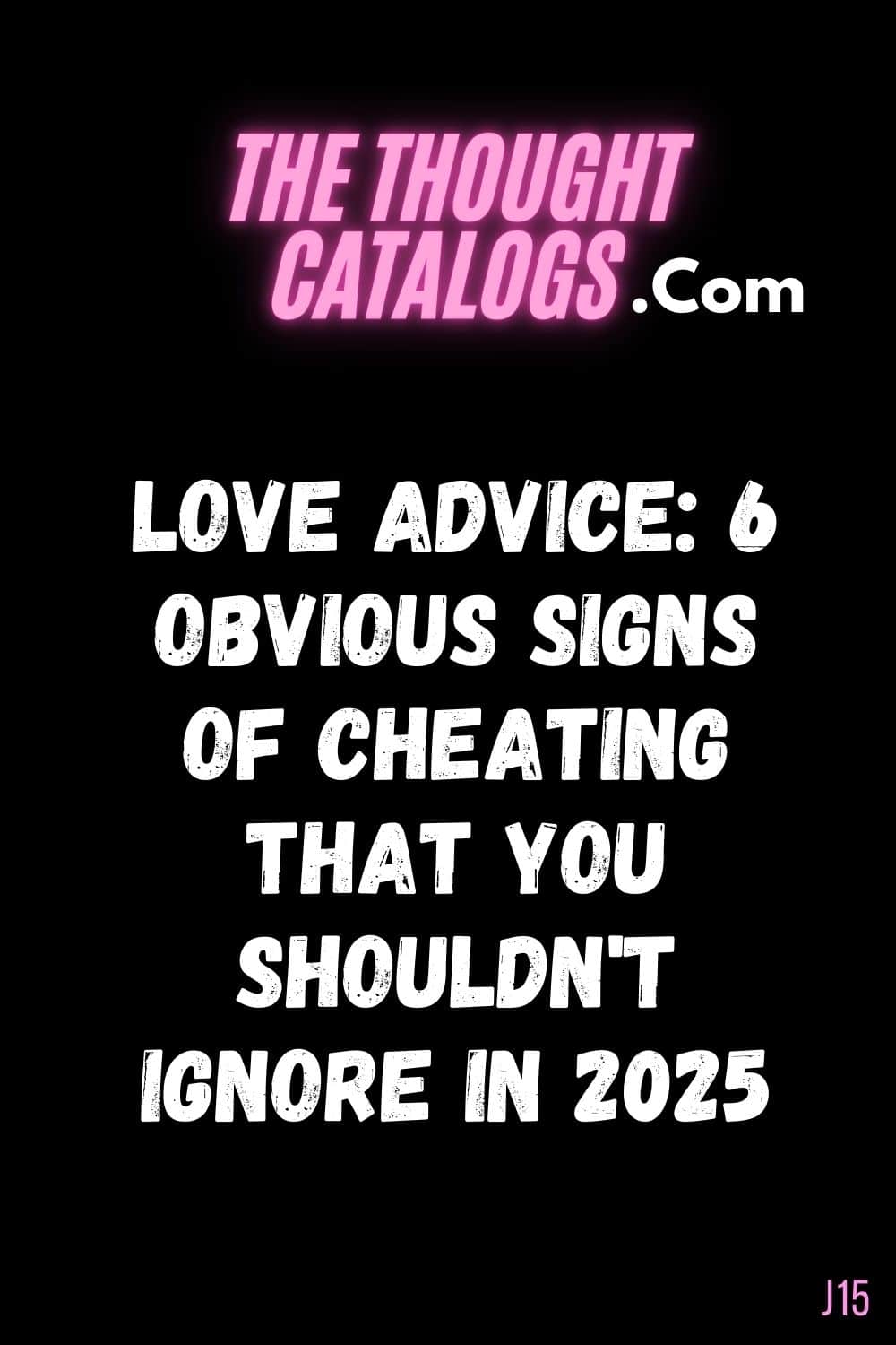 Love Advice: 6 Obvious Signs Of Cheating That You Shouldn't Ignore In 2025