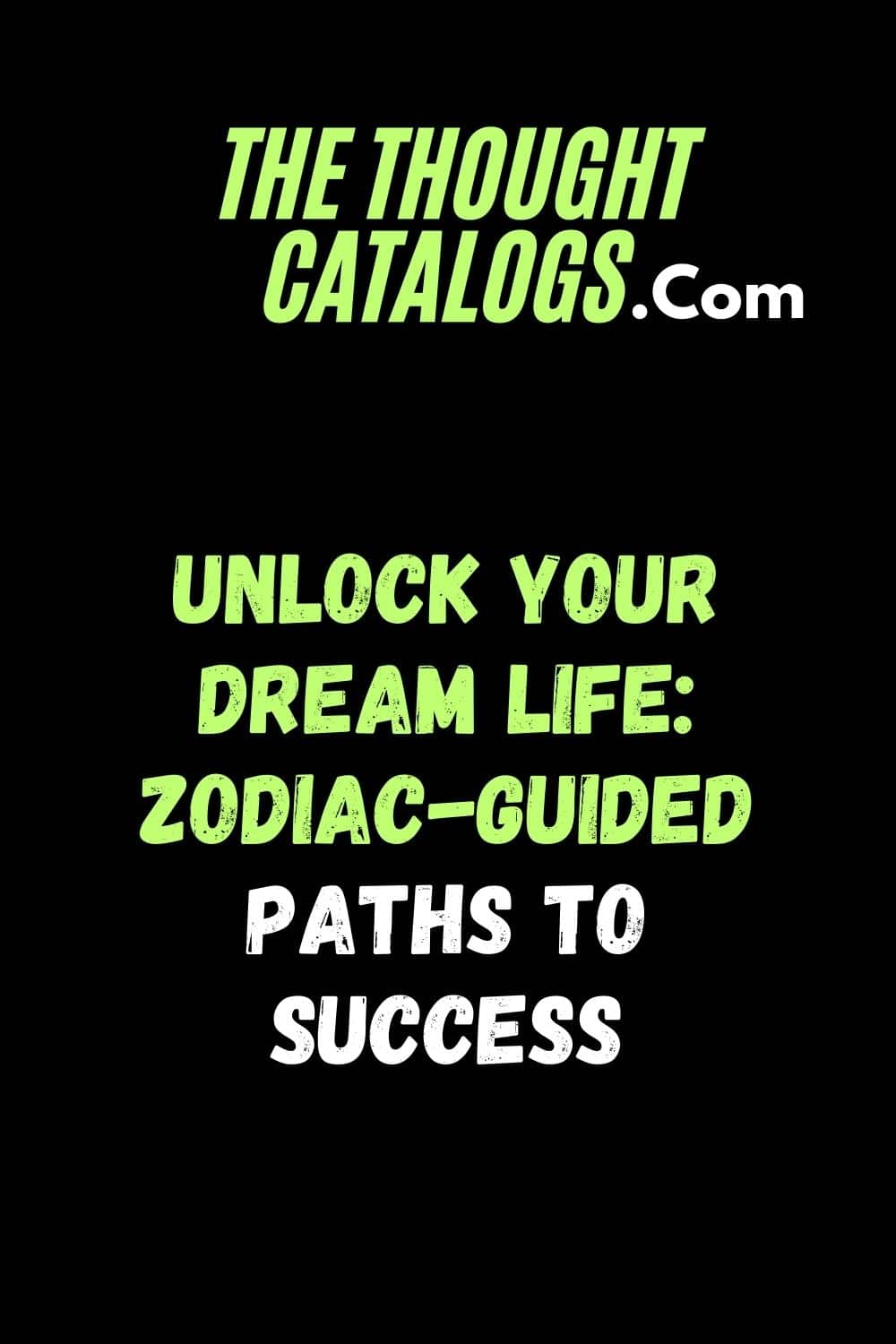 Unlock Your Dream Life: Zodiac-Guided Paths to Success