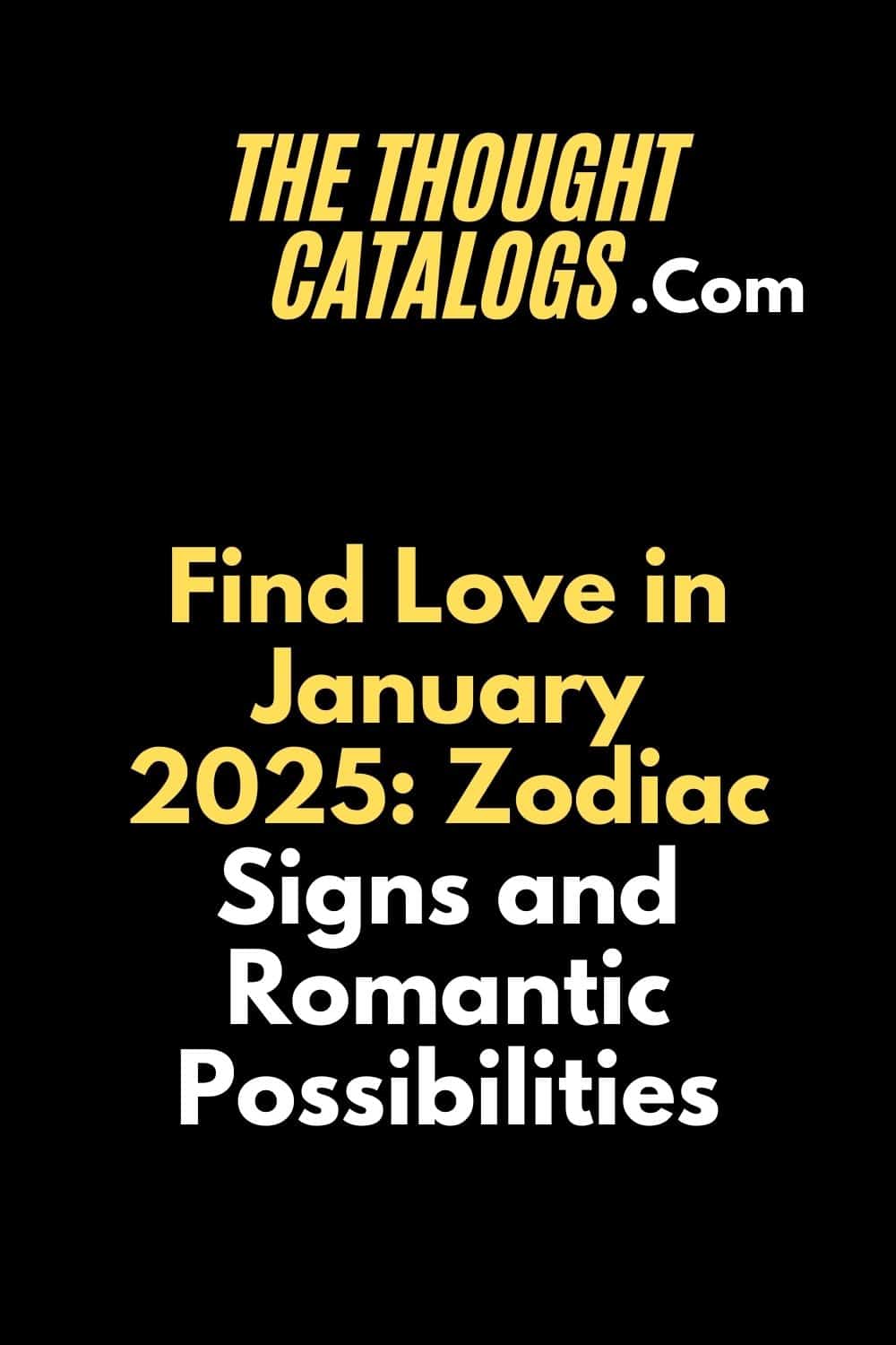 Find Love in January 2025: Zodiac Signs and Romantic Possibilities