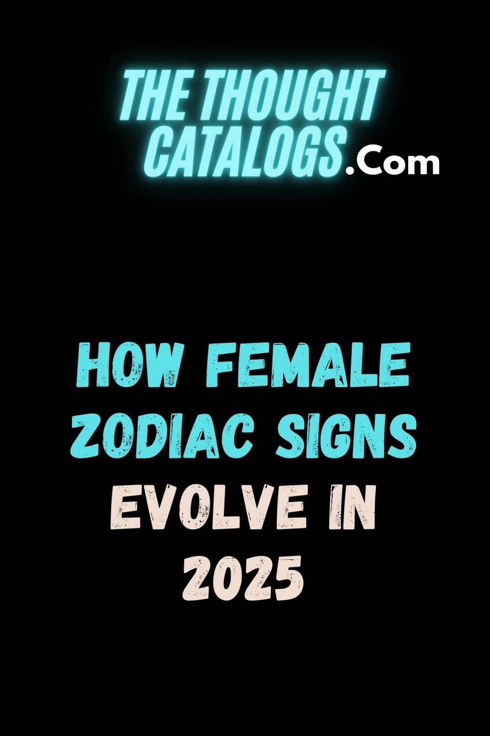 How Female Zodiac Signs Evolve in 2025