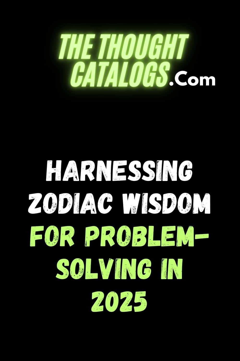 Harnessing Zodiac Wisdom for Problem-Solving in 2025