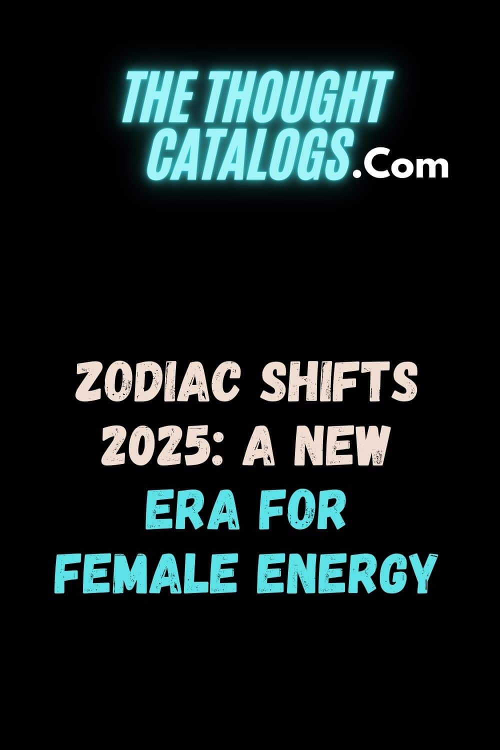 Zodiac Shifts 2025: A New Era for Female Energy