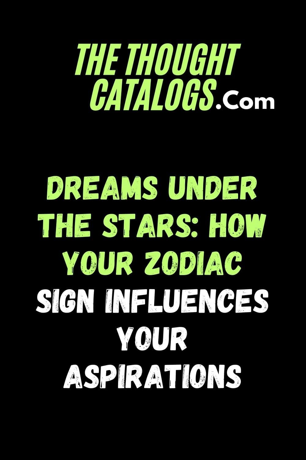 Dreams Under the Stars: How Your Zodiac Sign Influences Your Aspirations