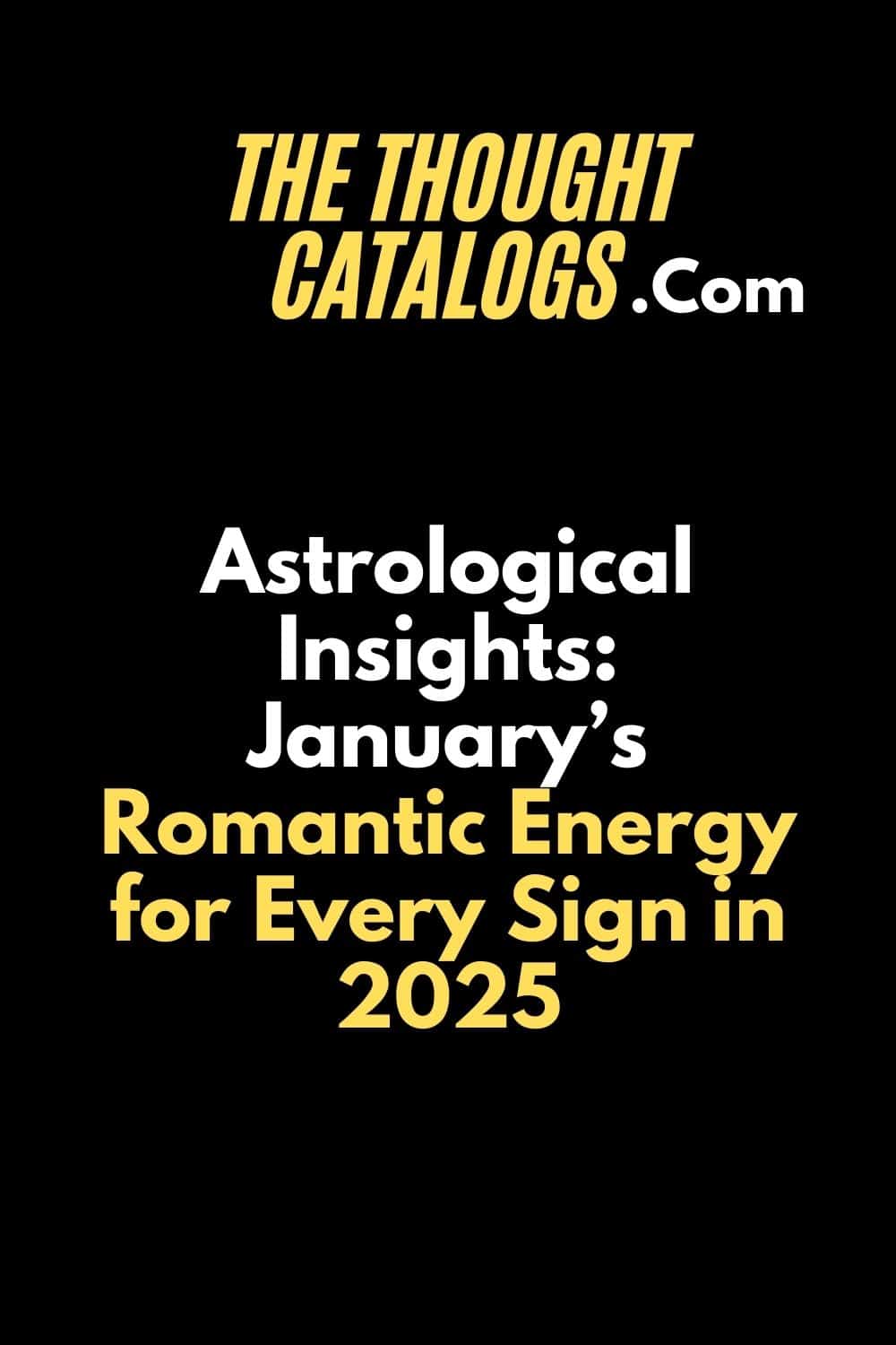 Astrological Insights: January’s Romantic Energy for Every Sign in 2025