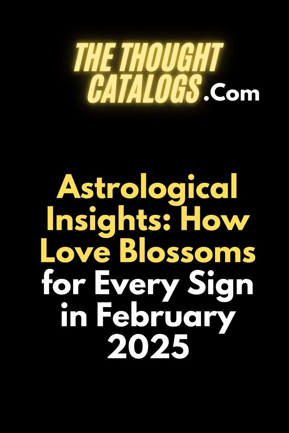 Astrological Insights: How Love Blossoms for Every Sign in February 2025