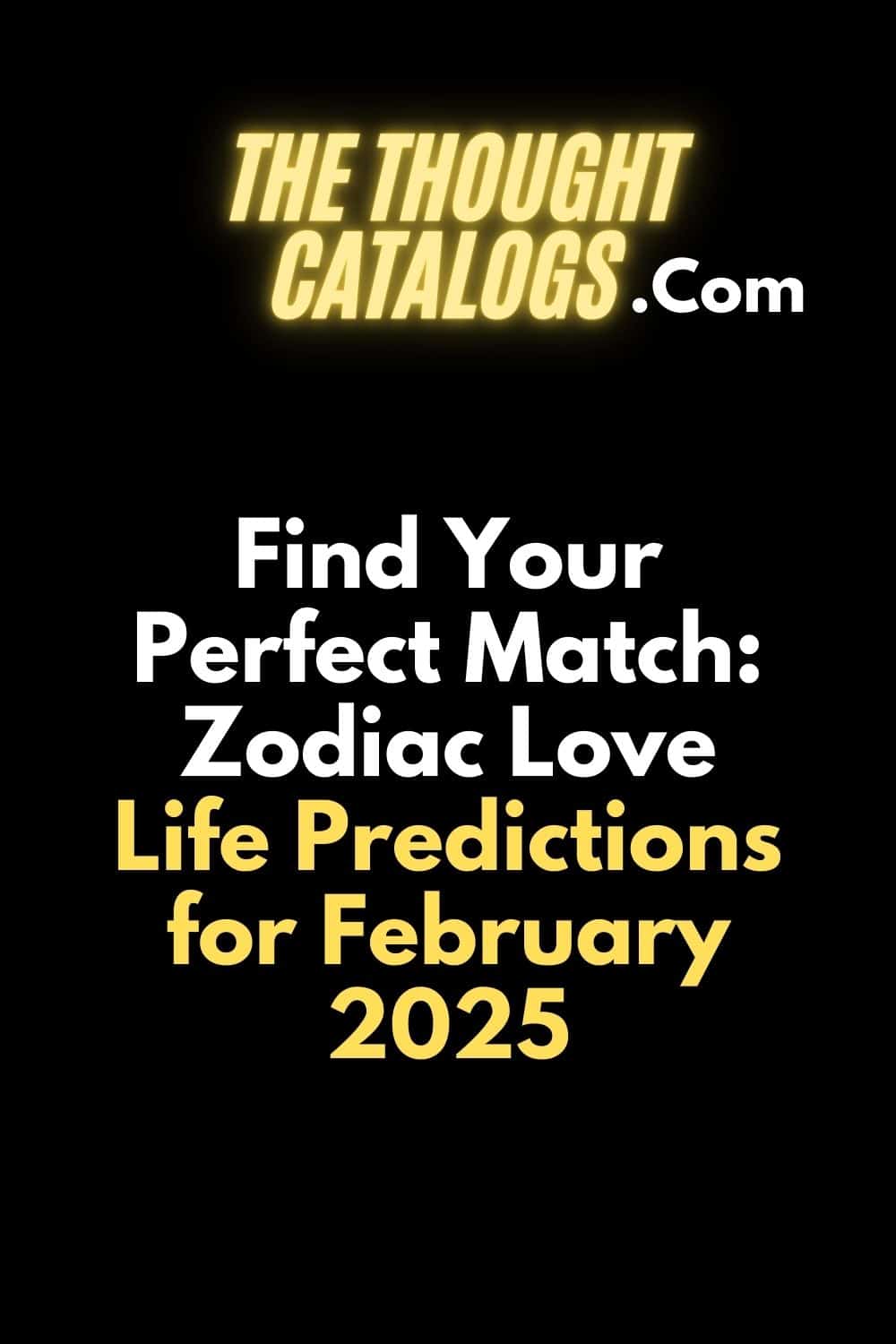 Find Your Perfect Match: Zodiac Love Life Predictions for February 2025