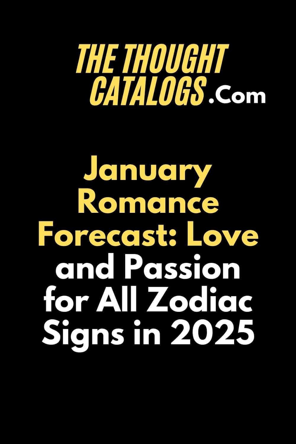 January Romance Forecast: Love and Passion for All Zodiac Signs in 2025