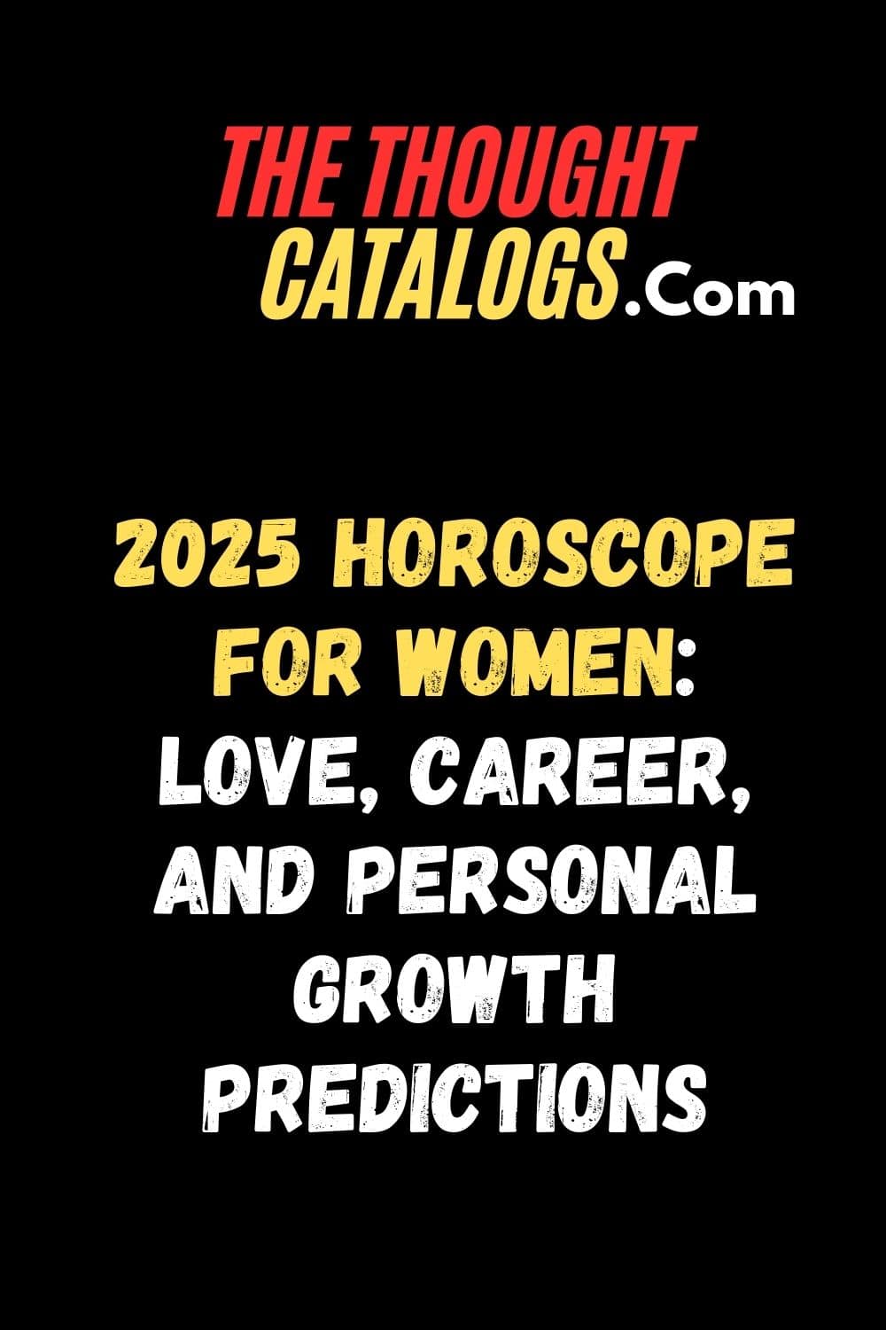 2025 Horoscope for Women: Love, Career, and Personal Growth Predictions