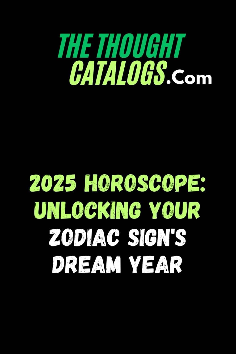 2025 Horoscope: Unlocking Your Zodiac Sign's Dream Year