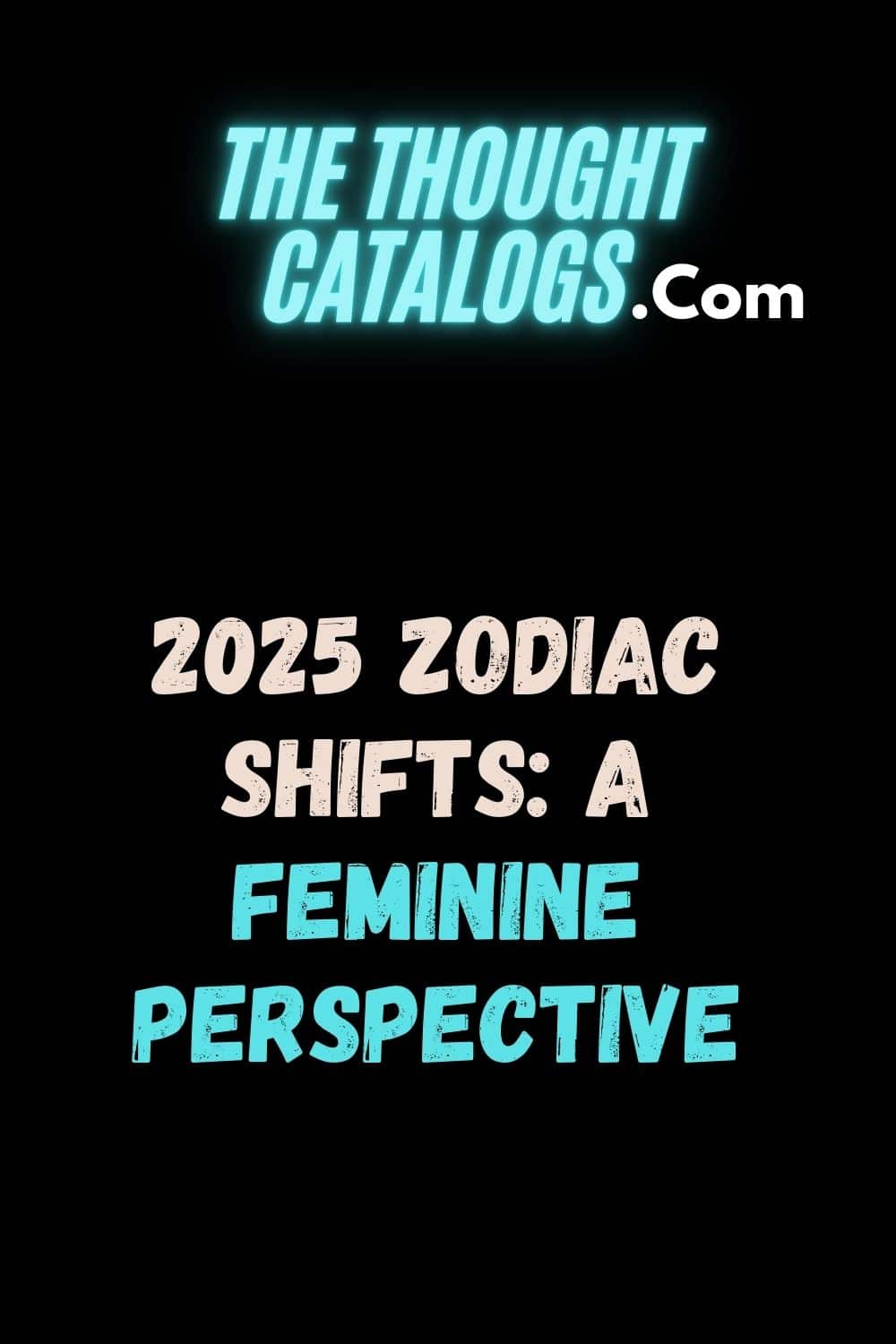 2025 Zodiac Shifts: A Feminine Perspective