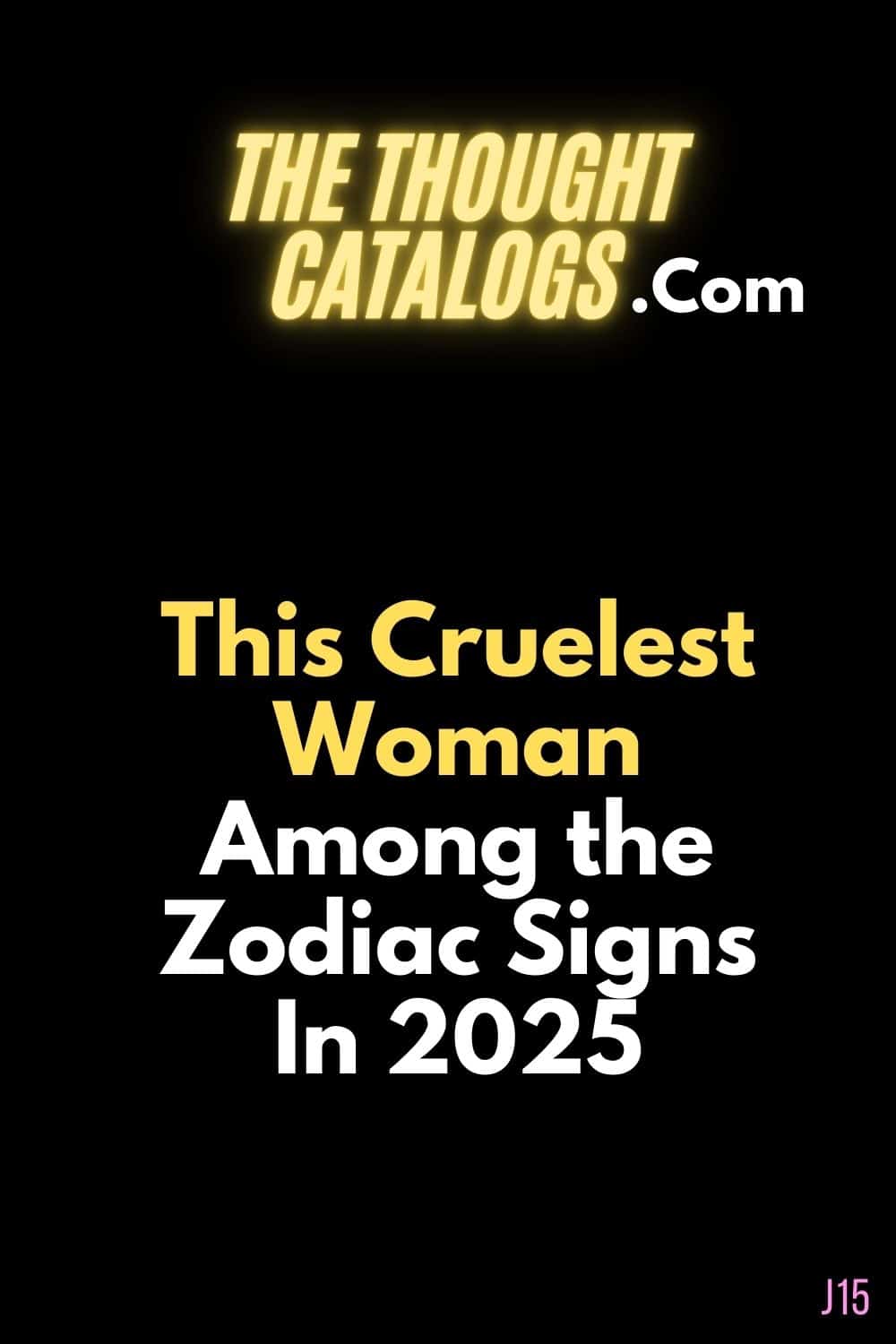 Cruelest Women Among the Zodiac Signs In 2025