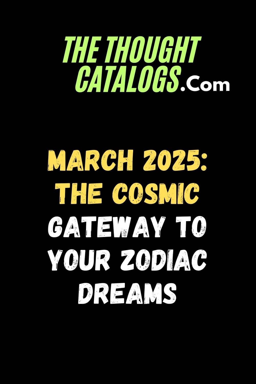 March 2025: The Cosmic Gateway to Your Zodiac Dreams