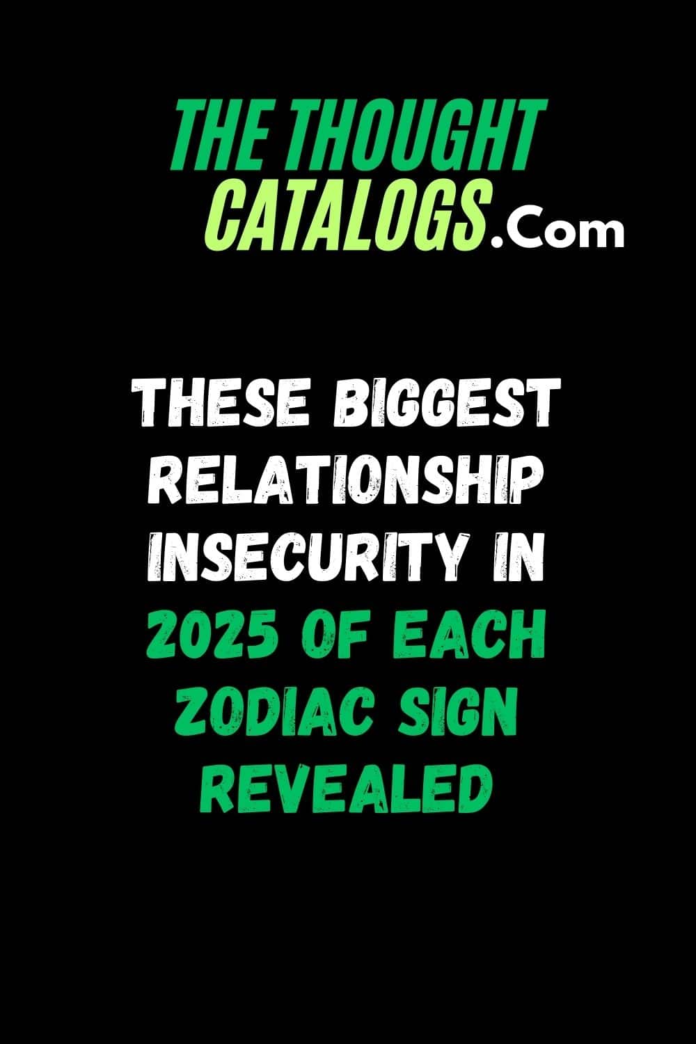 These Biggest Relationship Insecurity in 2025 Of Each Zodiac Sign Revealed