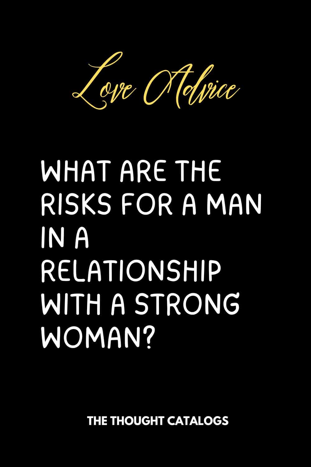 What Are The Risks For A Man In A Relationship With A Strong Woman?