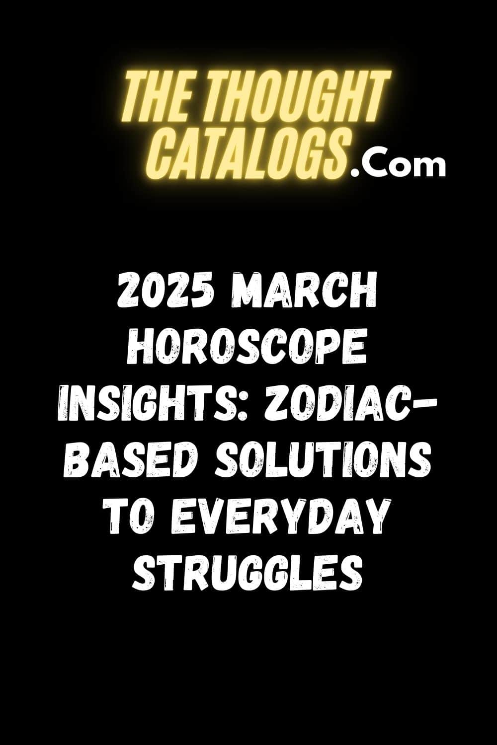 Your Zodiac Sign’s Secret to Solving Life’s Challenges in March 2025