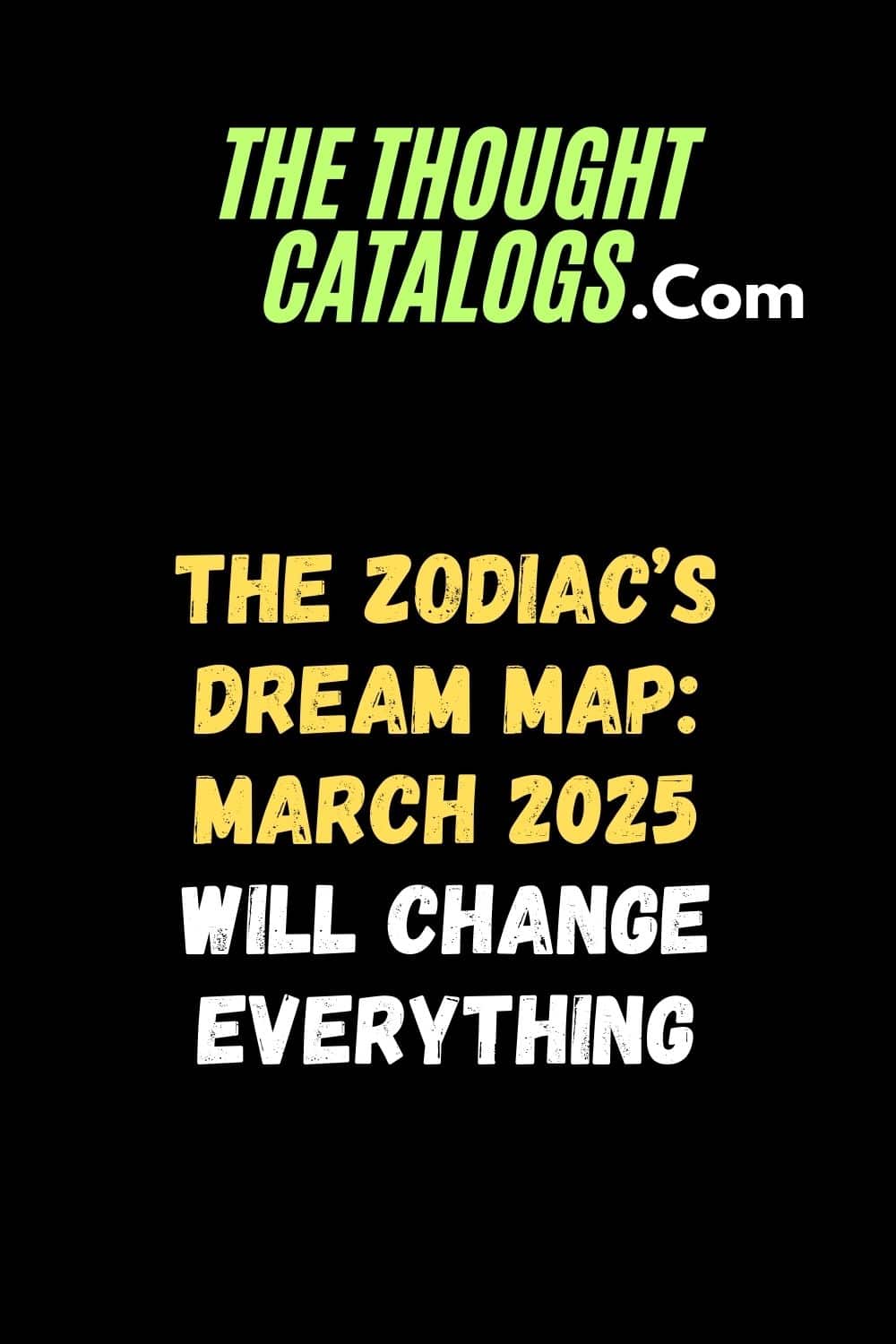 The Zodiac’s Dream Map: March 2025 Will Change Everything