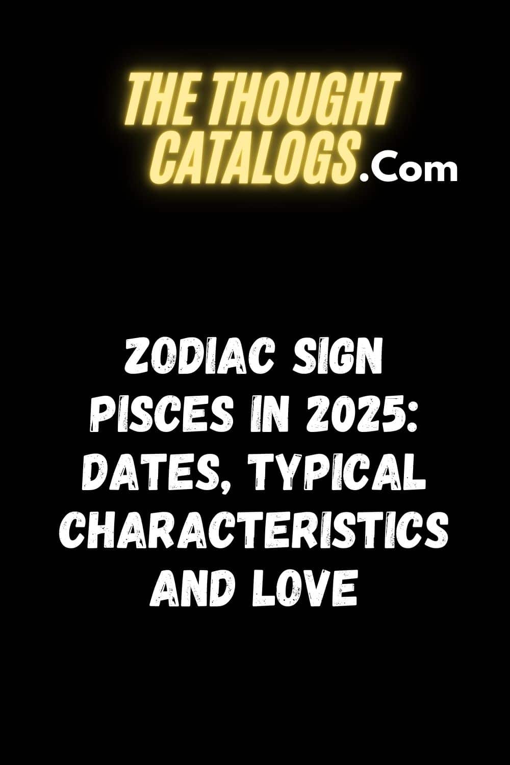 Zodiac sign Pisces In 2025: dates, typical characteristics and love