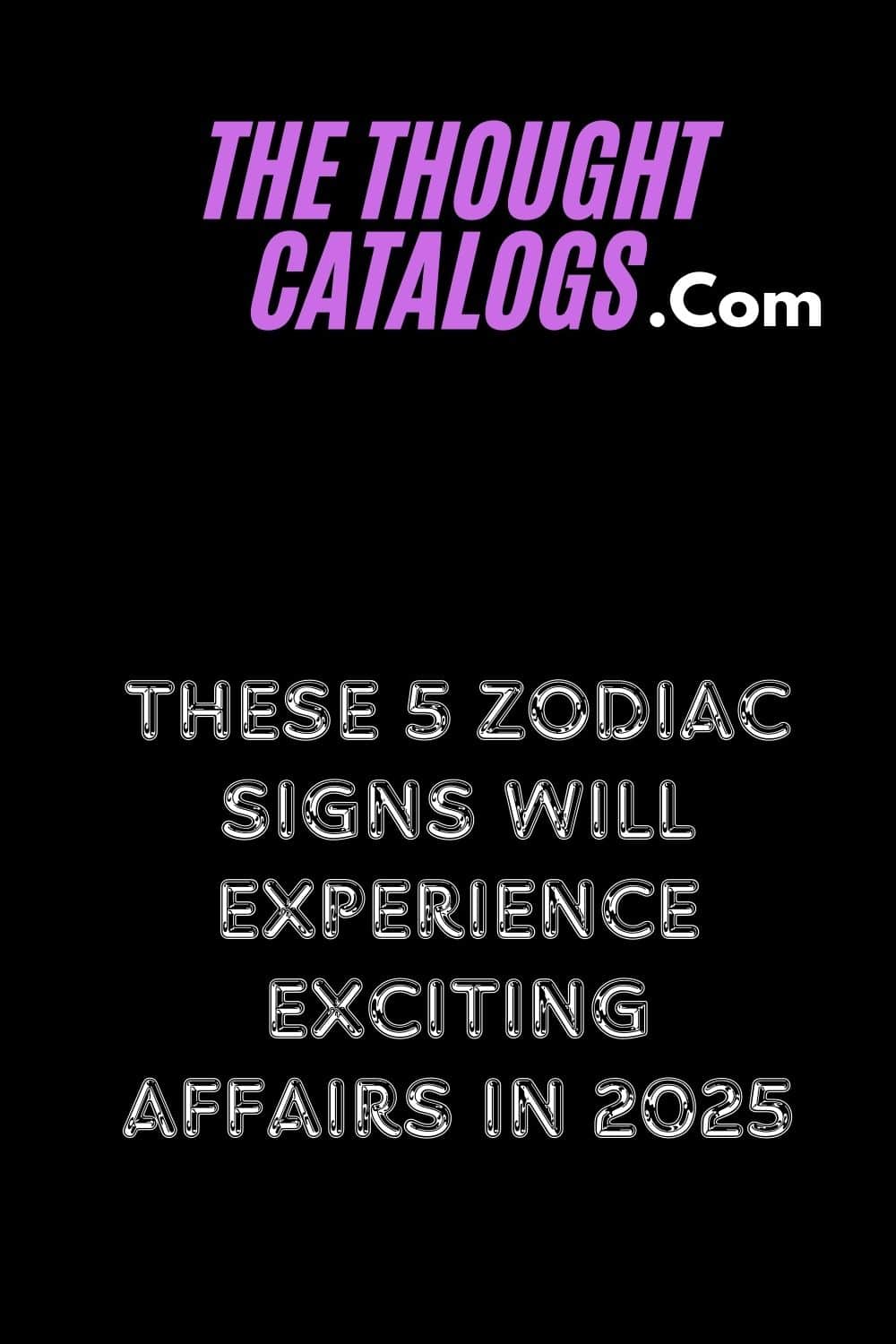 These 5 Zodiac Signs Will Experience Exciting Affairs In 2025