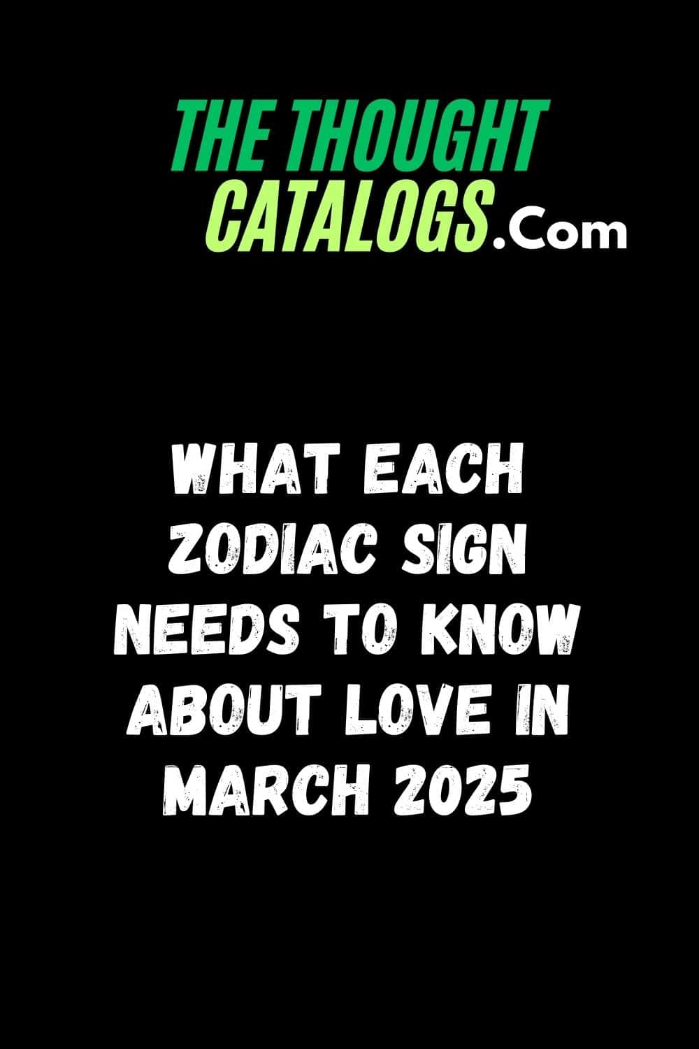 What Each Zodiac Sign Needs to Know About Love in March 2025