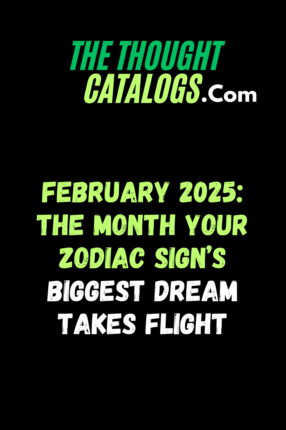 February 2025: The Month Your Zodiac Sign’s Biggest Dream Takes Flight