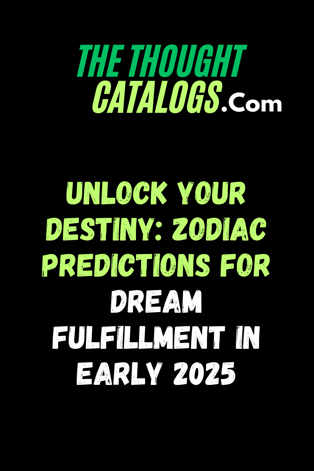 Unlock Your Destiny: Zodiac Predictions for Dream Fulfillment in Early 2025