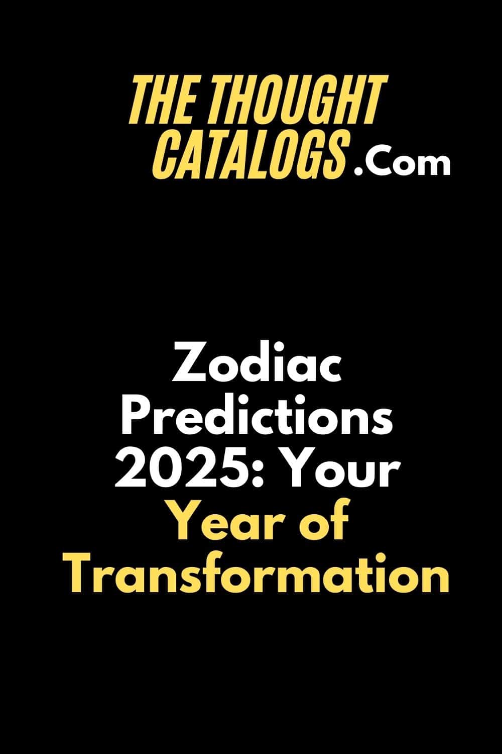 Zodiac Predictions 2025: Your Year of Transformation