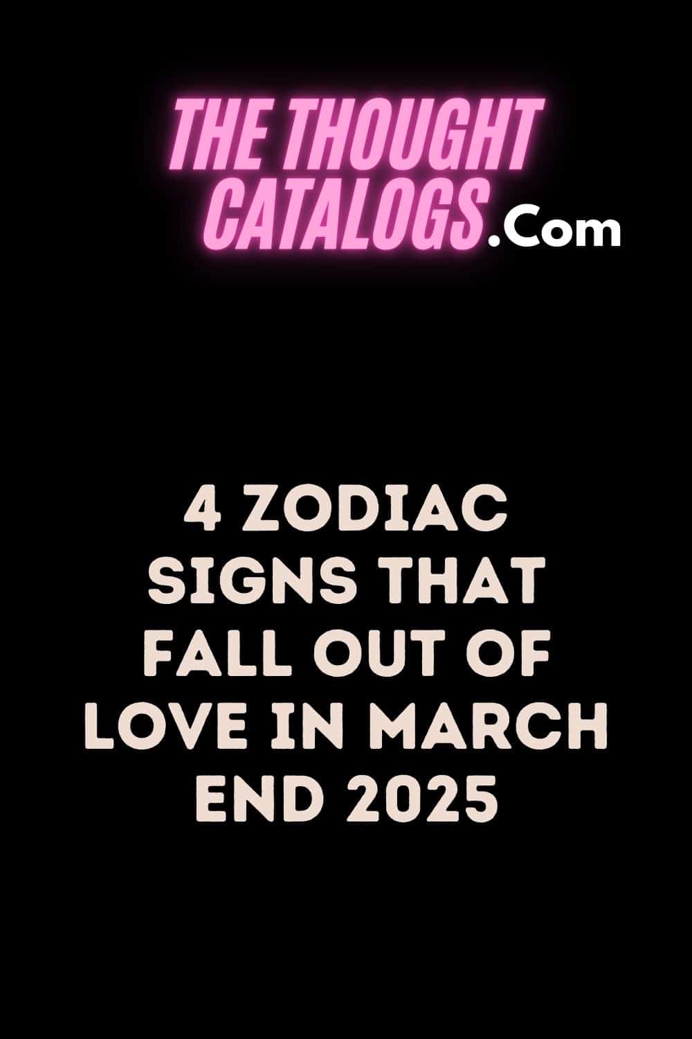4 Zodiac Signs That Fall Out Of Love In March End 2025
