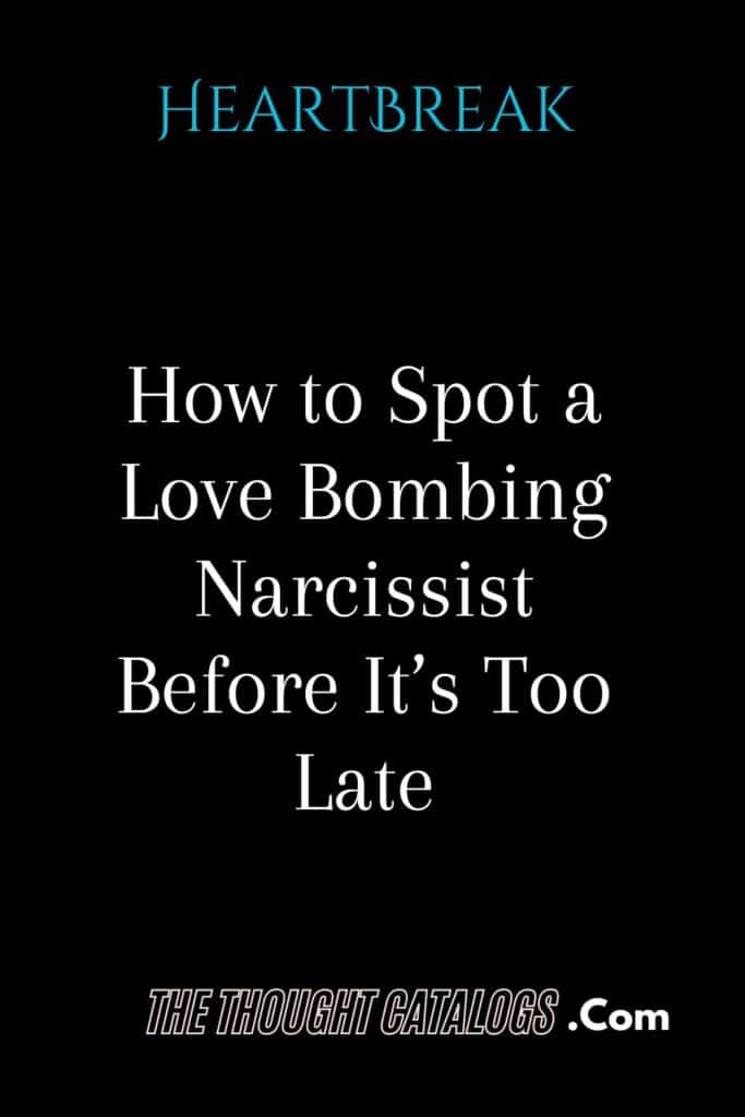 How to Spot a Love Bombing Narcissist Before It’s Too Late The